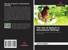 Couverture de The Use of Speech in Educational Settings