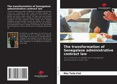 Bookcover of The transformation of Senegalese administrative contract law