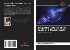 Buchcover von Linguistic features of the space of a fantasy work