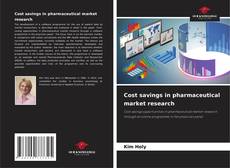 Capa do livro de Cost savings in pharmaceutical market research 