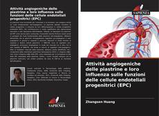 Couverture de Attività angiogeniche delle piastrine e loro influenza sulle funzioni delle cellule endoteliali progenitrici (EPC)