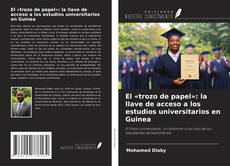 Couverture de El «trozo de papel»: la llave de acceso a los estudios universitarios en Guinea