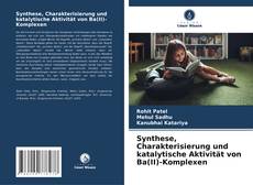 Copertina di Synthese, Charakterisierung und katalytische Aktivität von Ba(II)-Komplexen