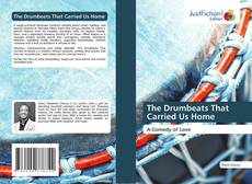 Couverture de The Drumbeats That Carried Us Home