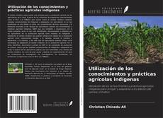 Capa do livro de Utilización de los conocimientos y prácticas agrícolas indígenas 
