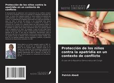 Buchcover von Protección de los niños contra la apatridia en un contexto de conflicto