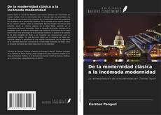 Copertina di De la modernidad clásica a la incómoda modernidad