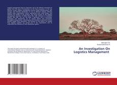Portada del libro de An Investigation On Logistics Management