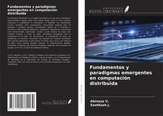 Couverture de Fundamentos y paradigmas emergentes en computación distribuida