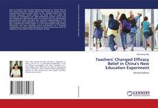 Couverture de Teachers' Changed Efficacy Belief in China's New Education Experiment