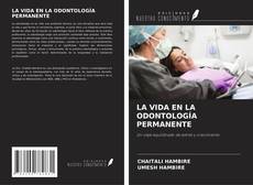 Capa do livro de LA VIDA EN LA ODONTOLOGÍA PERMANENTE 