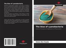 Bookcover of The blue of cyanobacteria