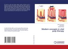 Bookcover of Modern concepts in vital pulp therapy