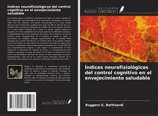 Couverture de Índices neurofisiológicos del control cognitivo en el envejecimiento saludable