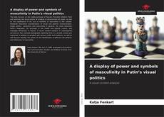 Borítókép a  A display of power and symbols of masculinity in Putin’s visual politics - hoz