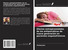 Couverture de Efectos extrapiramidales de los antipsicóticos de nueva generación en pacientes esquizofrénicos