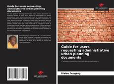 Capa do livro de Guide for users requesting administrative urban planning documents 