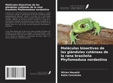 Copertina di Moléculas bioactivas de las glándulas cutáneas de la rana brasileña Phyllomedusa nordestina