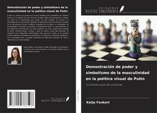 Buchcover von Demostración de poder y simbolismo de la masculinidad en la política visual de Putin
