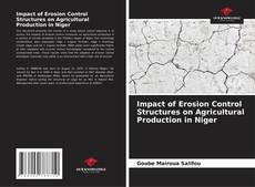 Bookcover of Impact of Erosion Control Structures on Agricultural Production in Niger