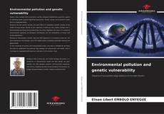 Borítókép a  Environmental pollution and genetic vulnerability - hoz