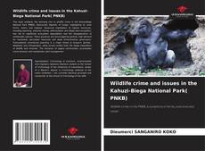 Bookcover of Wildlife crime and issues in the Kahuzi-Biega National Park( PNKB)