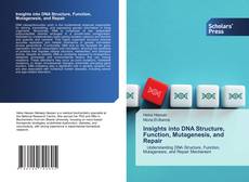 Bookcover of Insights into DNA Structure, Function, Mutagenesis, and Repair