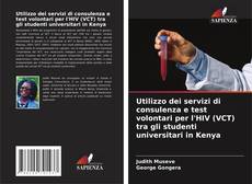 Capa do livro de Utilizzo dei servizi di consulenza e test volontari per l'HIV (VCT) tra gli studenti universitari in Kenya 