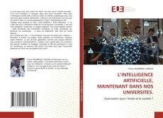 L’INTELLIGENCE ARTIFICIELLE, MAINTENANT DANS NOS UNIVERSITES. kitap kapağı