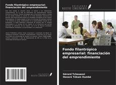 Copertina di Fondo filantrópico empresarial: financiación del emprendimiento