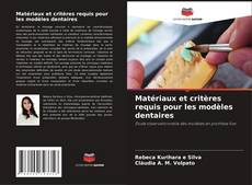 Couverture de Matériaux et critères requis pour les modèles dentaires