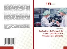 Buchcover von Évaluation de l’impact de l’ISO 22000:2018 sur l’hygiène des aliments