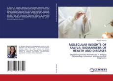 Bookcover of MOLECULAR INSIGHTS OF SALIVA: BIOMARKERS OF HEALTH AND DISEASES