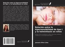 Couverture de Relación entre la hipersensibilidad de tipo I y la helmintiasis en niños
