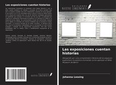 Copertina di Las exposiciones cuentan historias