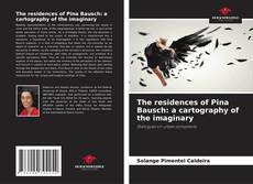 Обложка The residences of Pina Bausch: a cartography of the imaginary