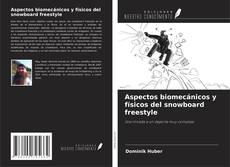 Couverture de Aspectos biomecánicos y físicos del snowboard freestyle
