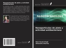 Copertina di Nanopartículas de plata y actividad antibacteriana