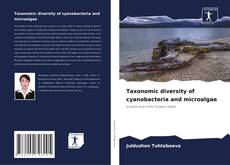 Taxonomic diversity of cyanobacteria and microalgae的封面