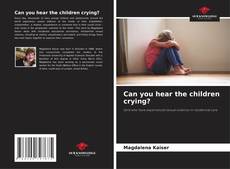 Can you hear the children crying? kitap kapağı