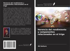 Herencia del rendimiento y componentes relacionados en el trigo的封面