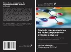 Copertina di Síntesis mecanoquímica de multicomponentes: avances actuales