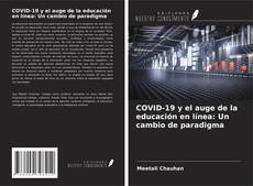 Capa do livro de COVID-19 y el auge de la educación en línea: Un cambio de paradigma 