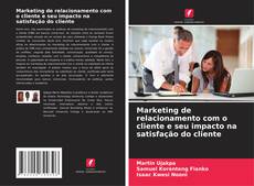 Buchcover von Marketing de relacionamento com o cliente e seu impacto na satisfação do cliente