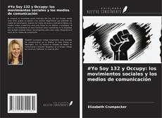 Copertina di #Yo Soy 132 y Occupy: los movimientos sociales y los medios de comunicación