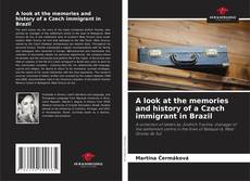 Buchcover von A look at the memories and history of a Czech immigrant in Brazil