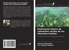 Buchcover von Eliminación básica de colorantes verdes de los efluentes textiles