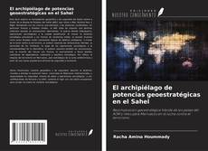Copertina di El archipiélago de potencias geoestratégicas en el Sahel