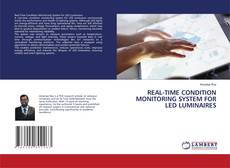 Bookcover of REAL-TIME CONDITION MONITORING SYSTEM FOR LED LUMINAIRES