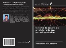 Copertina di Sistema de control del nivel de ruido con retroalimentación